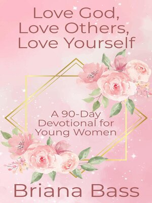 cover image of Love God, Love Others, Love Yourself